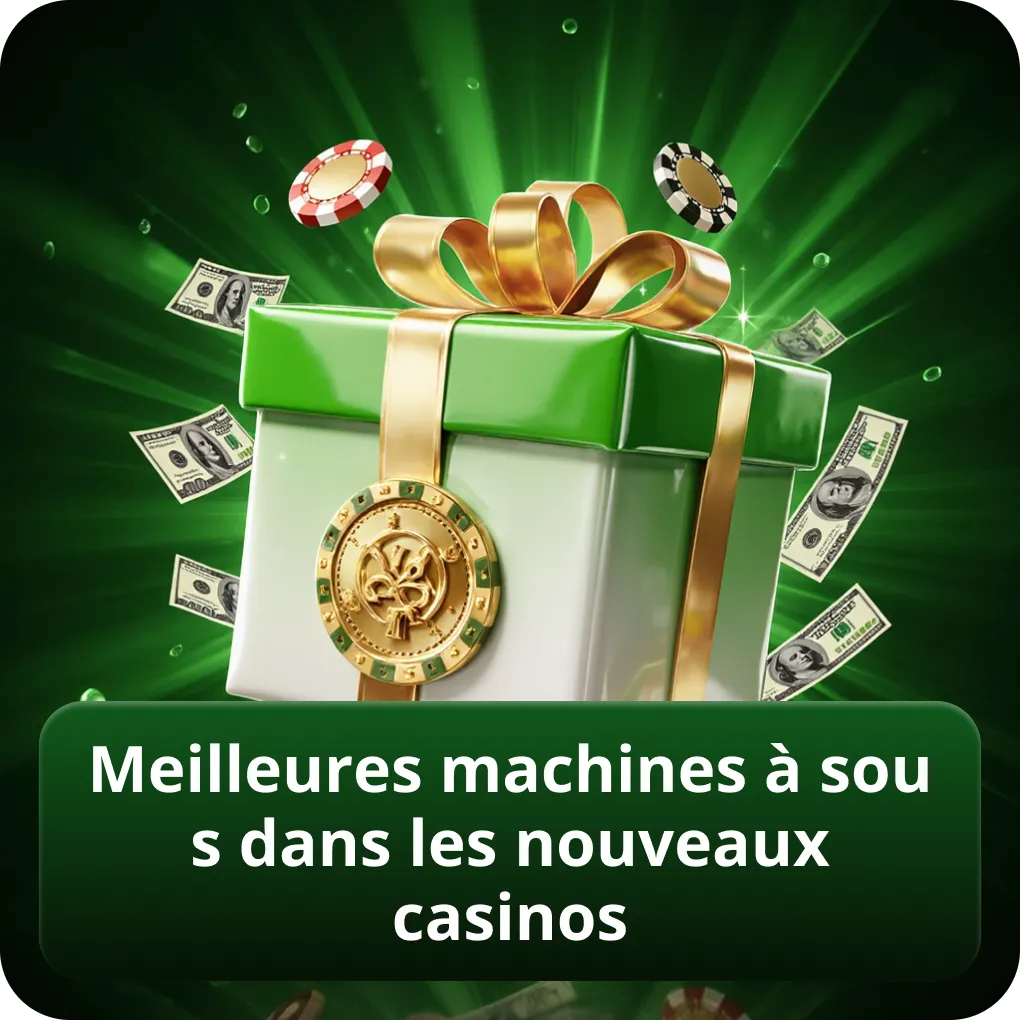 Meilleures machines à sous dans les nouveaux casinos